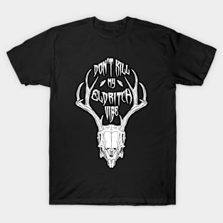 Don't Kill My Eldritch Vide T-Shirt